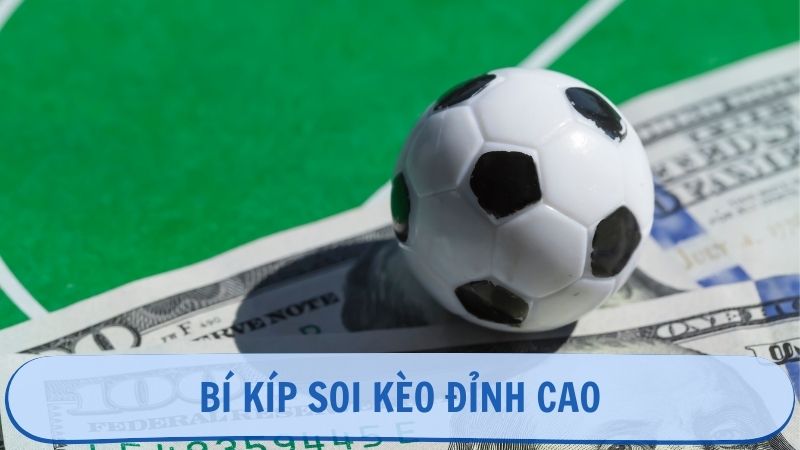 Bí kíp soi kèo đỉnh cao từ chuyên gia có kinh nghiệm